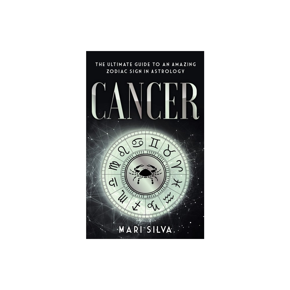 Cancer - by Mari Silva (Hardcover)