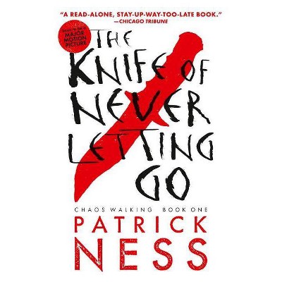 The Knife of Never Letting Go (with Bonus Short Story) - (Chaos Walking) 2nd Edition by  Patrick Ness (Paperback)