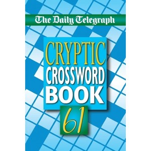 Daily Telegraph Cryptic Crossword Book 61 - by  Telegraph Group Limited (Paperback) - 1 of 1