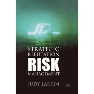 Strategic Reputation Risk Management - by  J Larkin (Paperback) - 1 of 1