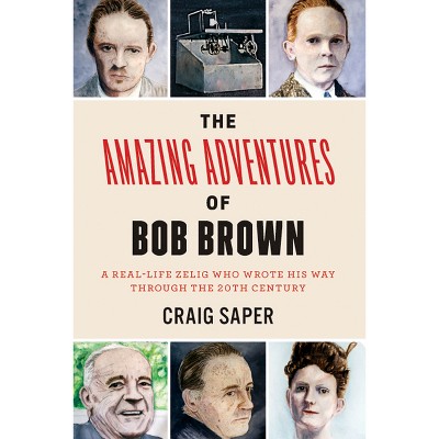 The Amazing Adventures of Bob Brown - by  Craig Saper (Paperback)