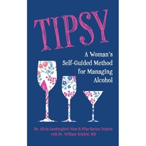 Tipsy - by  Alicia Lamberghini-West & Pilar Karlen Triplett (Hardcover) - 1 of 1