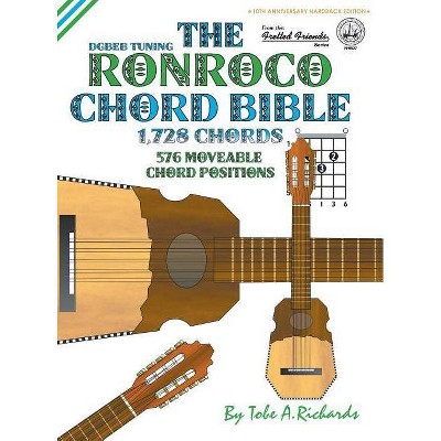 The Ronroco Chord Bible - (Fretted Friends) by  Tobe a Richards (Hardcover)