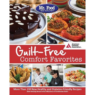 Mr. Food Test Kitchen's Guilt-Free Comfort Favorites - by  Mr Food Test Kitchen (Paperback)