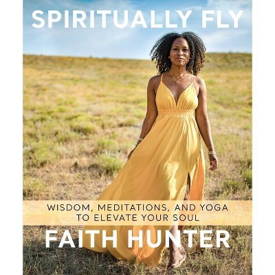 Spiritually Fly - by  Faith Hunter (Paperback)