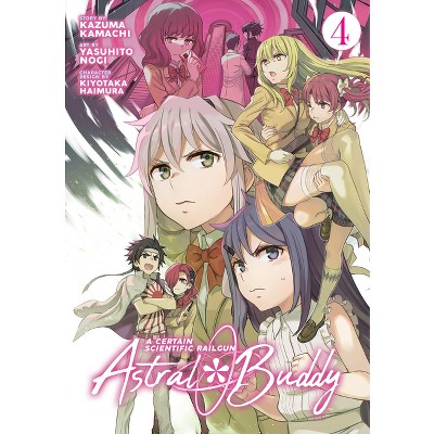 A Certain Scientific Railgun: Astral Buddy Vol. 4 - by  Kazuma Kamachi (Paperback)