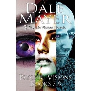 Psychic Visions Books 7-9 - (Psychic Visions Bundles) by  Dale Mayer (Paperback) - 1 of 1