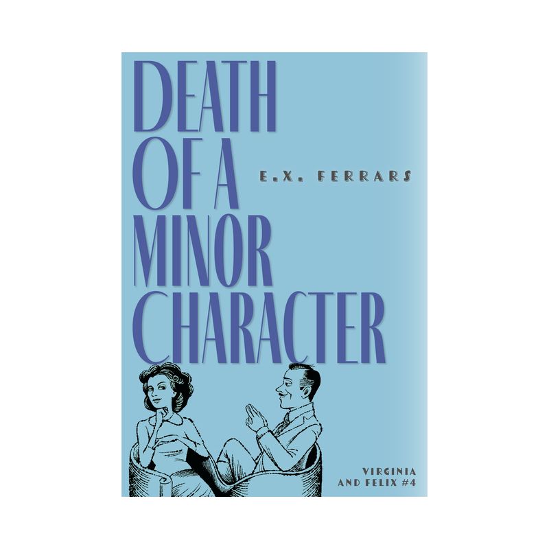Death of a Minor Character - (Virginia and Felix) by  E X Ferrars (Paperback), 1 of 2