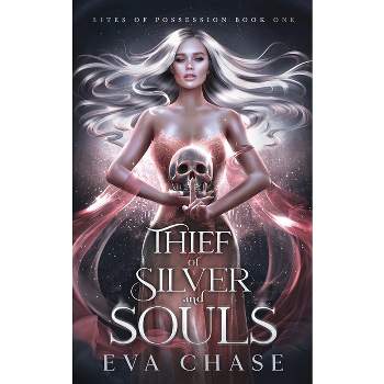 Thief of Silver and Souls - (Rites of Possession) by  Eva Chase (Paperback)