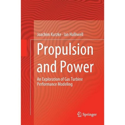 Propulsion and Power - by  Joachim Kurzke & Ian Halliwell (Paperback)