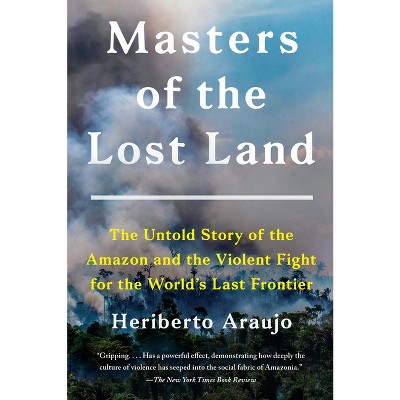 Book Review: 'Masters of the Lost Land,' by Heriberto Araujo - The