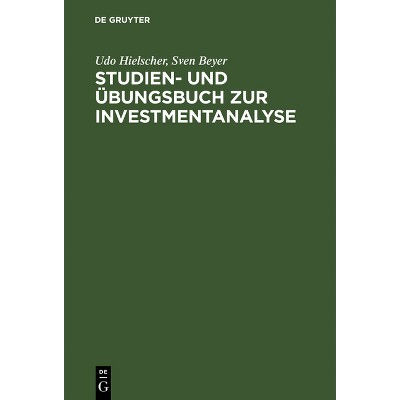 Studien- Und Übungsbuch Zur Investmentanalyse - by  Udo Hielscher & Sven Beyer (Hardcover)
