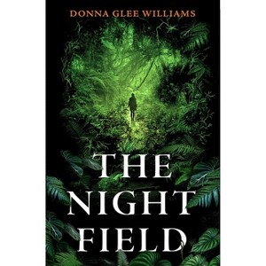 The Night Field - by  Donna Glee Williams (Paperback) - 1 of 1