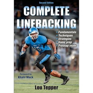 Complete Linebacking - 2nd Edition by  Lou Tepper (Paperback) - 1 of 1
