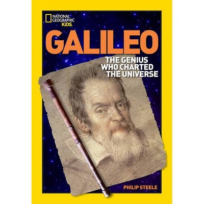 World History Biographies: Galileo - (National Geographic World History Biographies) by  Philip Steele (Paperback)