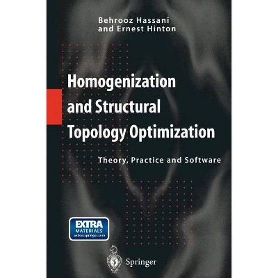 Homogenization and Structural Topology Optimization - by  Behrooz Hassani & Ernest Hinton (Paperback)