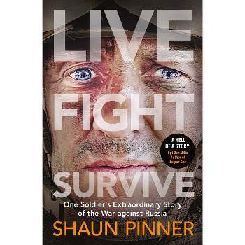 Live. Fight. Survive. - by  Shaun Pinner (Paperback)
