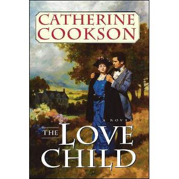 Love Child - by  Catherine Cookson (Paperback)
