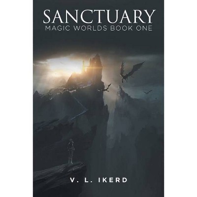 Sanctuary - by  V L Ikerd (Paperback)