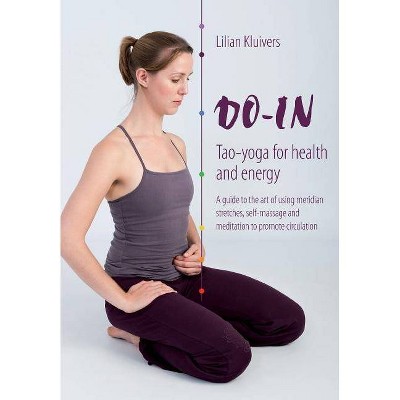 Do-In, Tao yoga for health and energy - by  Lilian Kluivers (Paperback)