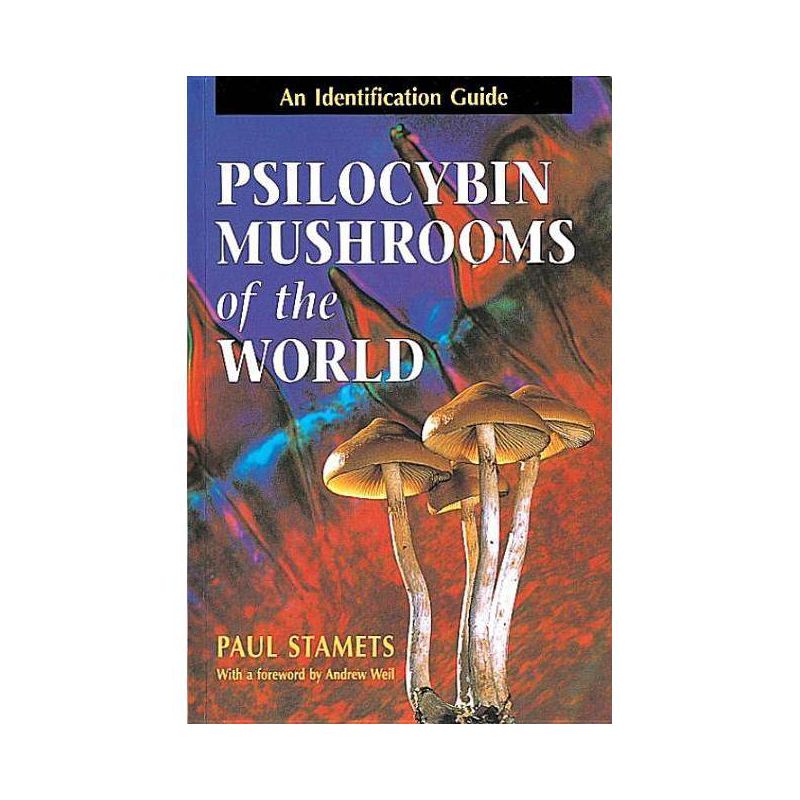Psilocybin Mushrooms of the World - by  Paul Stamets (Paperback), 1 of 2