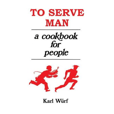 To Serve Man - by Karl Wurf