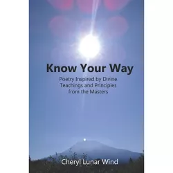 Know Your Way - by  Cheryl Lunar Wind (Paperback)