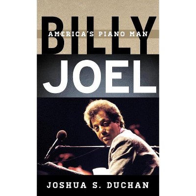 Billy Joel - (Tempo: A Rowman & Littlefield Music Rock, Pop, and Culture) by  Joshua S Duchan (Hardcover)