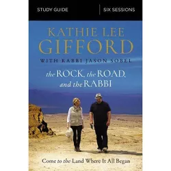 The Rock, the Road, and the Rabbi Bible Study Guide - by  Kathie Lee Gifford (Paperback)