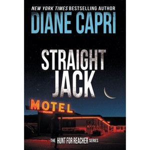 Straight Jack - (Hunt for Jack Reacher) by  Diane Capri (Hardcover) - 1 of 1