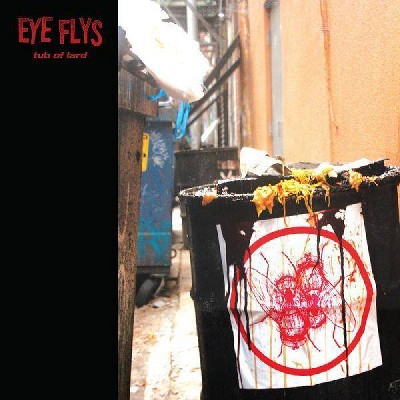 EYE FLYS - Tub Of Lard (Vinyl)