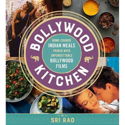 Bollywood Kitchen - by  Sri Rao (Hardcover)