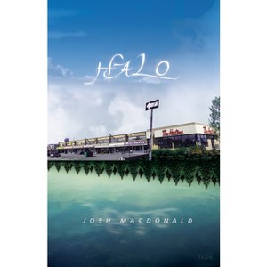 Halo - by  Josh MacDonald (Paperback) - 1 of 1