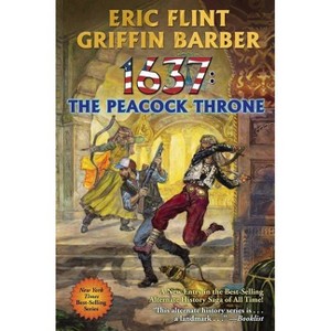 1637: The Peacock Throne - by  Eric Flint & Griffin Barber (Paperback) - 1 of 1