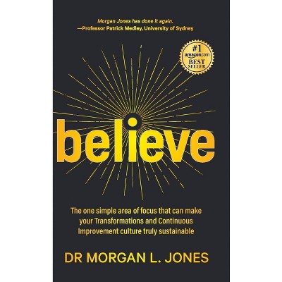 Believe - by Morgan L Jones