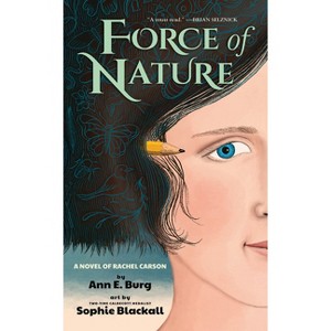 Force of Nature: A Novel of Rachel Carson - by  Ann E Burg (Hardcover) - 1 of 1