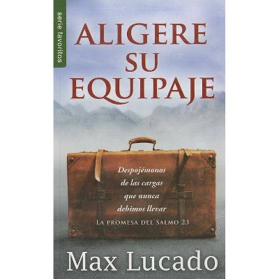 Aligere Su Equipaje - (Favoritos) by  Max Lucado (Paperback)