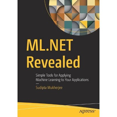 ML.Net Revealed - by  Sudipta Mukherjee (Paperback)