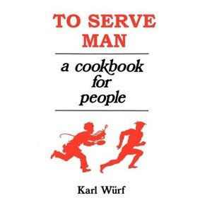 To Serve Man - by Karl Wurf - 1 of 1