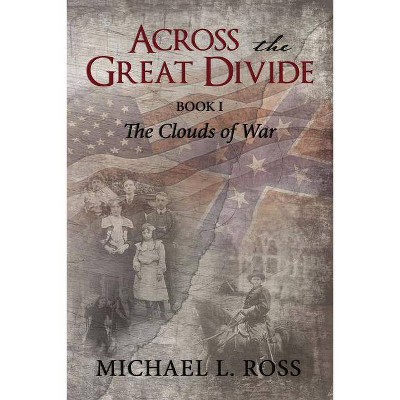 Across the Great Divide - by  Michael Ross (Paperback)