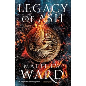 Legacy of Ash - (Legacy Trilogy) by  Matthew Ward (Paperback) - 1 of 1