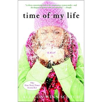 Time of My Life - by  Allison Winn Scotch (Paperback)