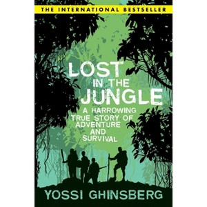 Lost in the Jungle - by  Yossi Ghinsberg (Paperback) - 1 of 1
