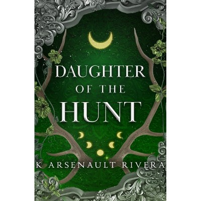 Daughter of the Hunt - (Oath of Fire) by  K Arsenault Rivera (Paperback)