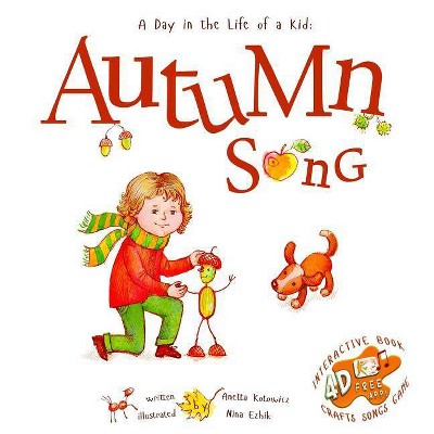 Autumn Song - (Day in the Life of a Kid) by  Anetta Kotowicz (Hardcover)