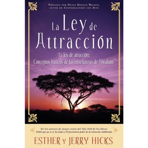 La Ley de Atracción - by  Esther Hicks & Jerry Hicks (Paperback) - 1 of 1