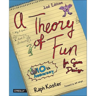 A Theory of Fun for Game Design - 2nd Edition by  Raph Koster (Paperback)