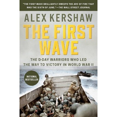 The First Wave - by  Alex Kershaw (Paperback)