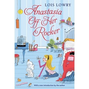 Anastasia Off Her Rocker - (Anastasia Krupnik Story) by  Lois Lowry (Paperback) - 1 of 1