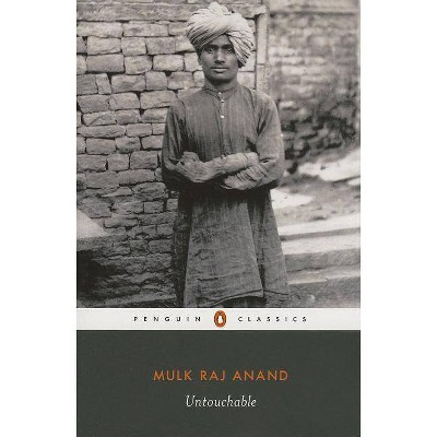 Untouchable - (Penguin Classics) by  Mulk Raj Anand (Paperback)